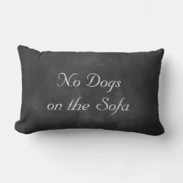 Chalkboard No Dogs on the Sofa Kussen