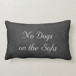 Chalkboard No Dogs on the Sofa Kussen