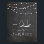Chalkboard string lighs EAT drink bruiloft bord Poster<br><div class="desc">Rustic Party Lights op een poster met de achtergrond van het krijtbord,  met het huwelijksbord "Eat,  drink and be getrouwde". Voeg een speciale touch toe aan je bruiloft,  meer trouwborden in onze winkel! http://www.zazzle.co.uk/designbyredline</div>