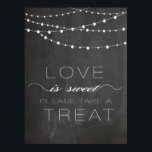 Chalkboard string lighs LOVE is Sweet Sign Poster<br><div class="desc">Rustic Party Lights op het poster met de achtergrond van het krijtbord met het 'Love is lief,  take a treat' Wedding-teken. Voeg een speciale touch toe aan je bruiloft,  meer trouwborden in onze winkel! http://www.zazzle.co.uk/designbyredline</div>