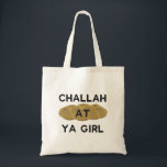 Challah at Ya Girl Tote Bag<br><div class="desc">Kenmerken "Challah bij Ya Girl" en maken een perfect Hanukkah- of Bat mitzvah-cadeau!</div>