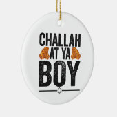 Challah bij Ya boy Funny Jewish Hanukkah Holiday Keramisch Ornament (Rechts)