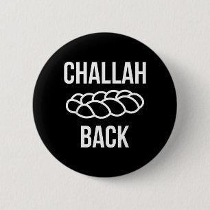 Challah terug grappige Joodse woordspeling shirt Ronde Button 5,7 Cm