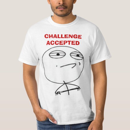 Challenge Accepted Internet meme confronteert met  T-shirt (Voorkant)