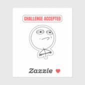 Challenge Accepted MeMe Sticker (Vel)