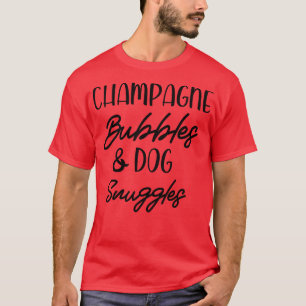 Champagne Bubbles Hond Knuffels Beste Dingen Grafi T-shirt