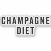 Champagne Diet Funny Quote Sticker (Voorkant)