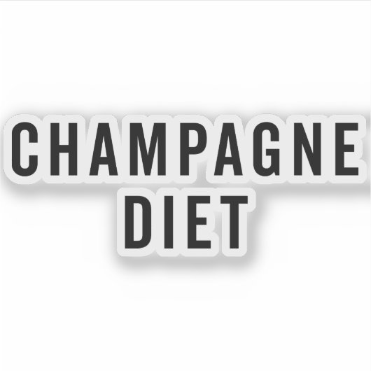 Champagne Diet Funny Quote Sticker (Voorkant)