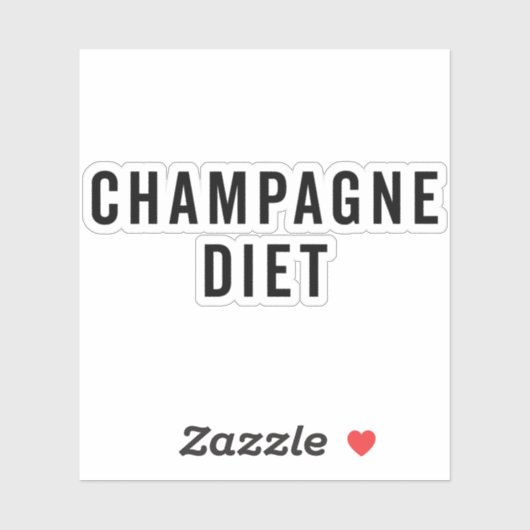 Champagne Diet Funny Quote Sticker (Vel)