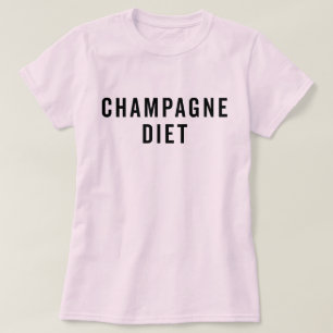 Champagne Diet Funny Quote T-shirt