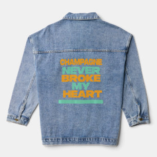 Champagne heeft nooit mijn hart gebroken denim jacket