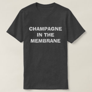 Champagne in de membraan T-Shirt