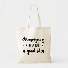 CHAMPAGNE IS ALTIJD EEN GOED IDEE TOTE BAG