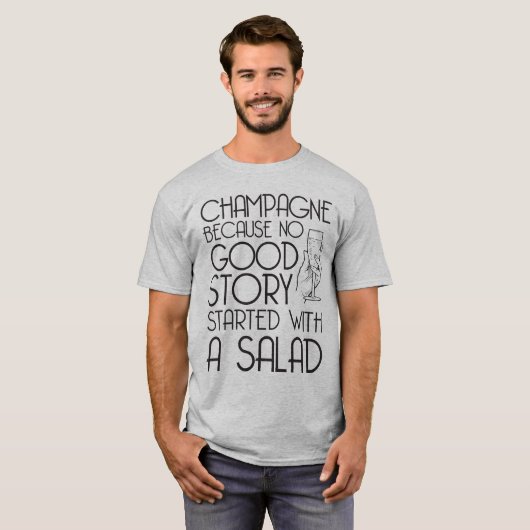 Champagne is geen geweldig verhaal t-shirt (Voorkant volledig)