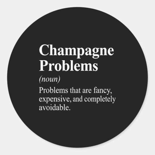 Champagne Problems Dictionary Definition  Ronde Sticker (Voorkant)
