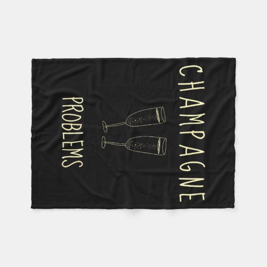 Champagne Problems - For Funny Novelty Meme Life  Fleece Deken (Voorkant (Horizontaal))