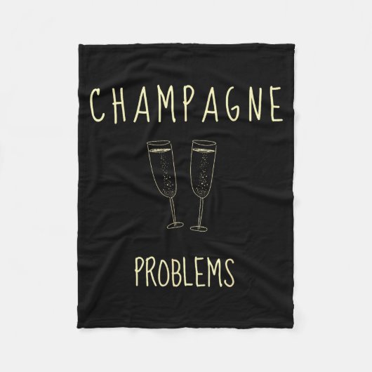 Champagne Problems - For Funny Novelty Meme Life  Fleece Deken (Voorkant)