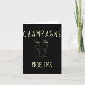 Champagne Problems - For Funny Novelty Meme Life Kaart (Voorkant)