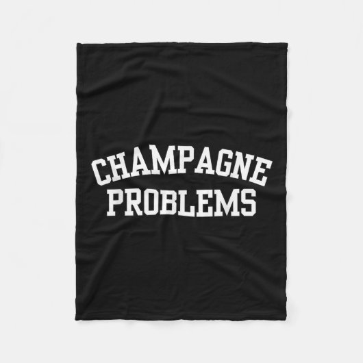 Champagne Problems Funny Quote Day Drinking Birthd Fleece Deken (Voorkant)
