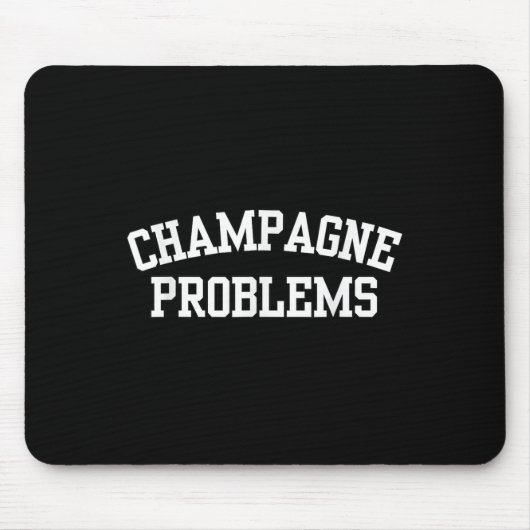 Champagne Problems Funny Quote Day Drinking Birthd Muismat (Voorkant)