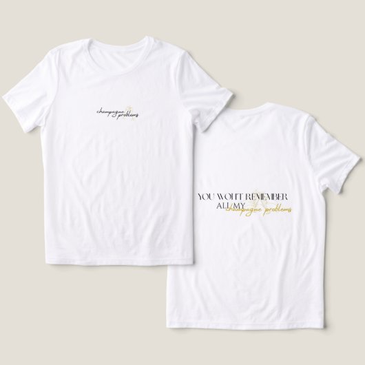 Champagne problems Women's T-shirt (Ontwerp Voorkant & Achterkant)