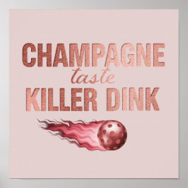 Champagne Taste Killer Dink - Rose Gold Pickleball Poster