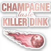 Champagne Taste Killer Dink - Rose Gold Pickleball Sticker (Voorkant)