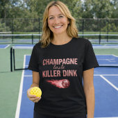 Champagne Taste Killer Dink - Rose Gold Pickleball T-shirt