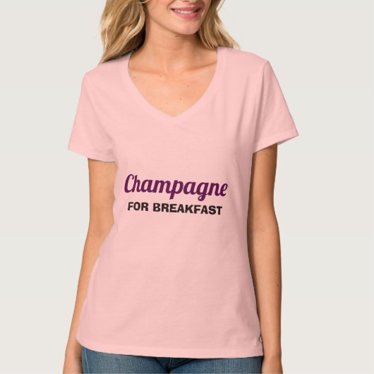 Champange for Breakfast T-shirt (Voorkant)