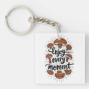 Champignonthema T-shirt - Geniet van elk moment Sleutelhanger