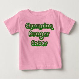 Champion Booger Eater Baby Toddler Baby T-Shirt