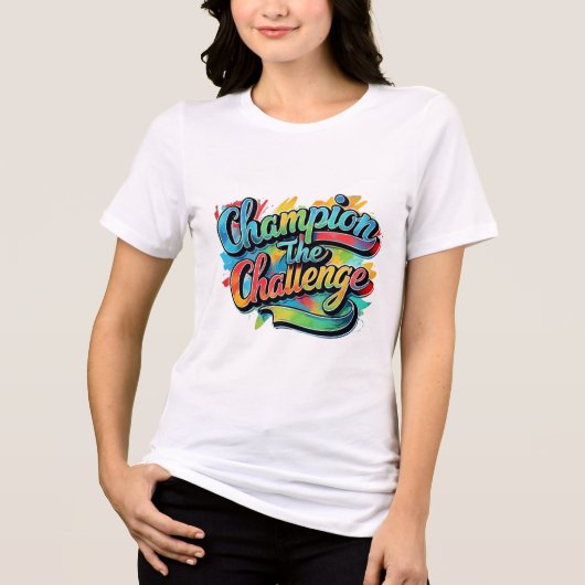 Champion the Challenge - Handgetekende Motivatie T Tri-Blend Shirt (Voorkant)
