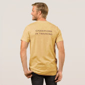 "Champions In Training" Tri-Blend Shirt (Voorkant)