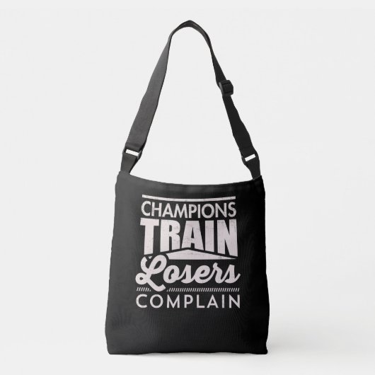 Champions Train Losers Compleet Motivatie Crossbody Tas (Voorkant)