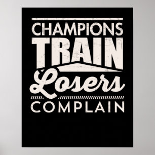 Champions Train Losers Compleet Motivatie Poster