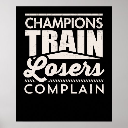 Champions Train Losers Compleet Motivatie Poster (Voorkant)