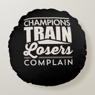 Champions Train Losers Compleet Motivatie Rond Kussen