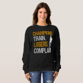 Champions Train Losers Complein Trui (Voorkant volledig)