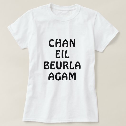 Chan eil Beurla , ik spreek geen Engels T-shirt (Design voorkant)