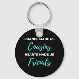 Chance Made ons Cousins Hearts Made ons Friends Sleutelhanger