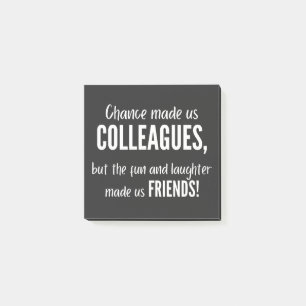 Chance made us colleagues, but the fun and laught post-it® notes