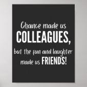 Chance made us colleagues, but the fun and laught poster (Voorkant)