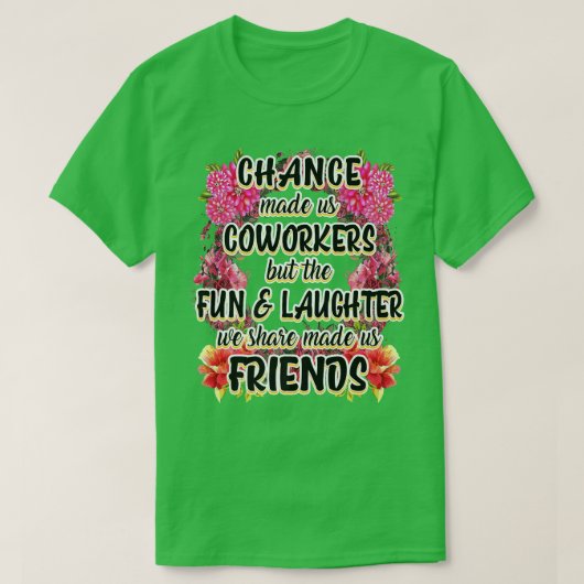 Chance Made Us Coworkers BFF Best Friend Retiremen T-shirt (Design voorkant)