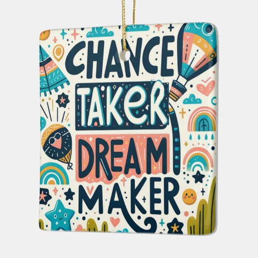 Chance Taker Dream Maker Keramisch Ornament (Links)