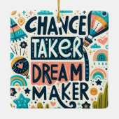 Chance Taker Dream Maker Keramisch Ornament (Achterkant)