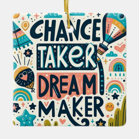 Chance Taker Dream Maker Keramisch Ornament (Voorkant)