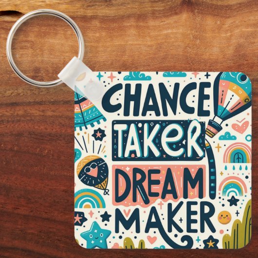 Chance Taker Dream Maker Sleutelhanger (Voorkant)