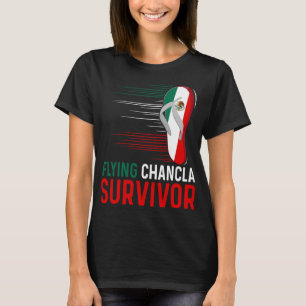 Chancla Survivor Mexicaanse vlag Meme Funny La Cha T-shirt