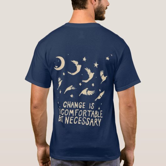 "Change Is Uncomfortable But Necessary" T-shirt (Achterkant)