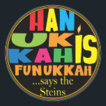 Chanoeka/Chanoeka "Chanoeka Funukka" Stickers Rond<br><div class="desc">Chanoeka/Chanoeka "Chanoeka is Funukkah" Stickers Ronde. Veel plezier met het gebruik van deze stickers als taarttoppers, cadeau-labels, favoriete tassluitingen of wat je festiviteiten ook doet rocken! Personaliseer door "... says the Steins" te verwijderen en je eigen woorden toe te voegen, met behulp van je favoriete lettertypestijl, -grootte en -kleur. U...</div>